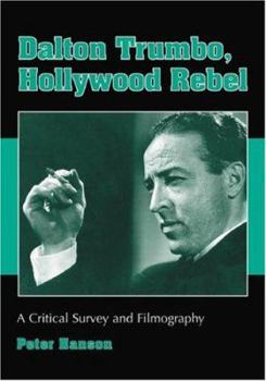 Paperback Dalton Trumbo, Hollywood Rebel: A Critical Survey and Filmography Book