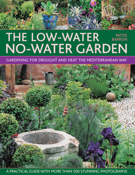 Paperback The Low-Water No-Water Garden: Gardening for Drought and Heat the Mediterranean Way Book