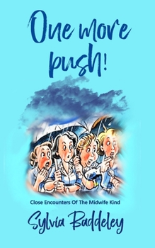 Paperback One More Push!: Close Encounters of The Midwife Kind Book