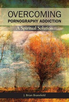 Paperback Overcoming Pornography Addiction: A Spiritual Solution Book
