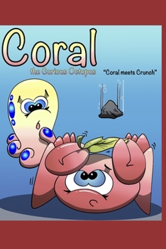 Paperback Coral the Curious Octopus: Coral meets Crunch Book