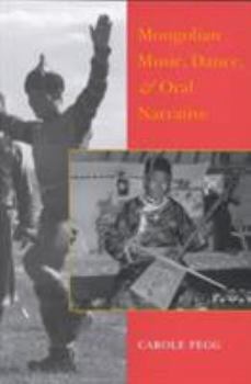 Paperback Mongolian Music, Dance, and Oral Narrative: Performing Diverse Identities Book