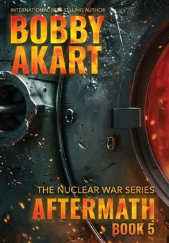 Hardcover Aftermath 5: A Nuclear War Survival Thriller Book