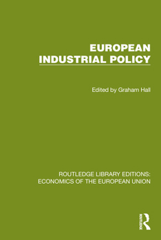 European Industrial Policy (Routledge Library Editions: Economics of the European Union)