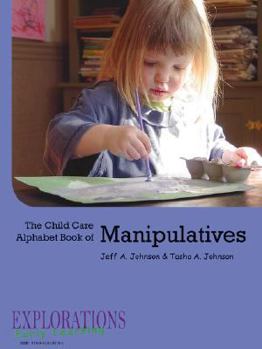 Paperback The Child Care Alphabet Book of Manipulatives Book