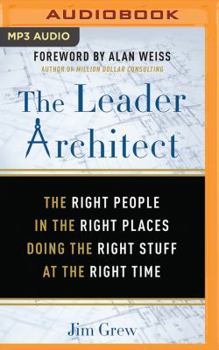 MP3 CD The Leader Architect: The Right People in the Right Places Doing the Right Stuff at the Right Time Book