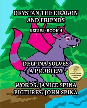 Paperback Drystan the Dragon and Friends Series Book 4: Delfina Solves a Problem Book