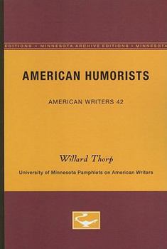 American Humorists - American Writers 42: University of Minnesota Pamphlets on American Writers - Book  of the Minnesota University Pamphlets on American Writers