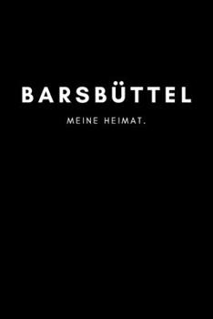 Barsb�ttel: Notizbuch 120 Seiten DIN A5 (6x9 Zoll) Punktraster, Punktiert, Dotted Notizen, Termine, Ideen, Skizzen, Planer, Tagebuch, Organisation Deine Stadt, Dorf, Region, Liebe und Heimat