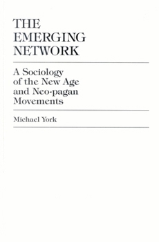 Paperback The Emerging Network: A Sociology of the New Age and Neo-Pagan Movements Book