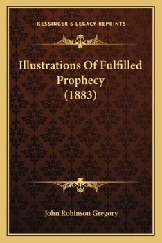 Paperback Illustrations Of Fulfilled Prophecy (1883) Book