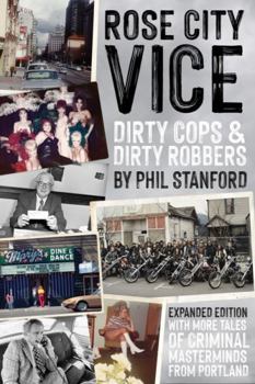 Paperback Rose City Vice Expanded Edition: Dirty Cops and Dirty Robbers Book