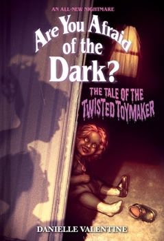 Hardcover The Tale of the Twisted Toymaker (Are You Afraid of the Dark #2): An All-New Nightmare Book