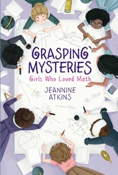 Hardcover Grasping Mysteries: Girls Who Loved Math Book