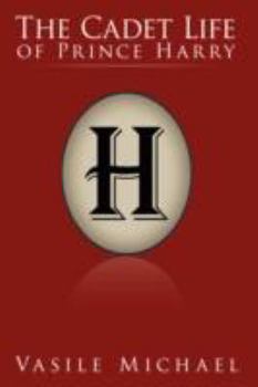 Paperback The Cadet Life of Prince Harry Book