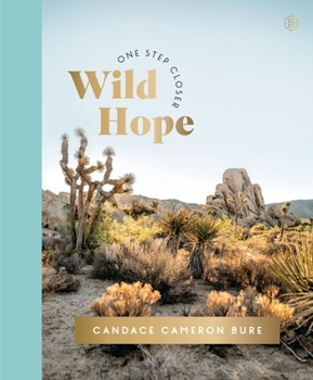 Wild Hope: A 30-Day Devotional to Overcome Life's Challenges - Interactive Devotions with Bible Verses, Guided Questions, and Creative Exercises (One Step Closer)