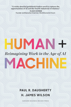 Hardcover Human + Machine: Reimagining Work in the Age of AI Book