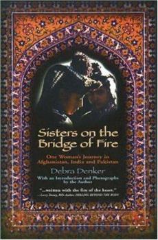 Paperback Sisters on the Bridge of Fire: One Woman's Journey in Afghanistan, India and Pakistan Book