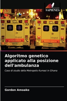 Paperback Algoritmo genetico applicato alla posizione dell'ambulanza [Italian] Book