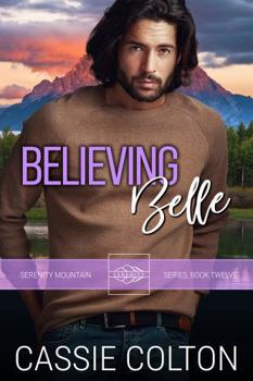 Paperback Believing Belle (The Serenity Mountain Series) Book