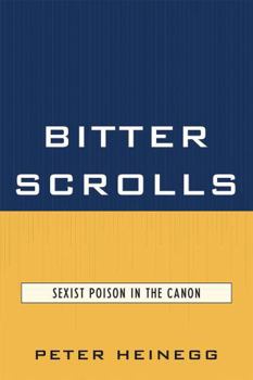 Paperback Bitter Scrolls: Sexist Poison in the Canon Book