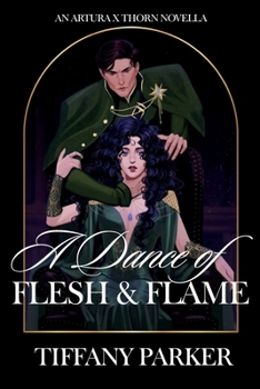 A Dance of Flesh & Flame (Artura X Thorn)