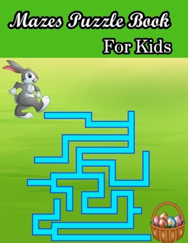 Paperback Mazes Puzzle book For Kids: (Kids Mazes Book) (Volume 1) Book