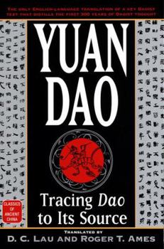 Paperback Yuan Dao: Tracing Dao to Its Source (Classics of Ancient China) (English and Chinese Edition) Book