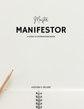 Paperback Master Manifestor: A Guide to Affirmations Workbook Book