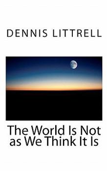 Paperback The World Is Not as We Think It Is Book