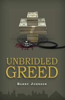 Paperback Unbridled Greed: Money Is the Motive, Fraud Is the Means Book