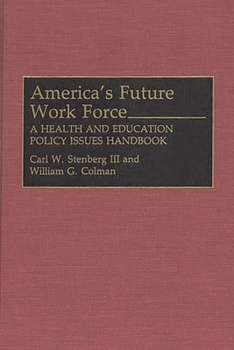 Hardcover America's Future Work Force: A Health and Education Policy Issues Handbook Book