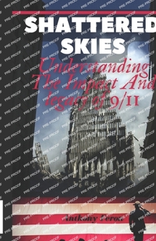 Paperback Shattered Skies: Understanding The Impact And legacy of 9/11 Book