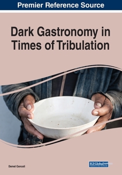Paperback Dark Gastronomy in Times of Tribulation Book