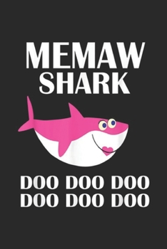 Paperback Memaw Shark Doo Doo Doo Doo Doo: Memaw Shark Doo Doo Mothers Day Journal/Notebook Blank Lined Ruled 6x9 100 Pages Book