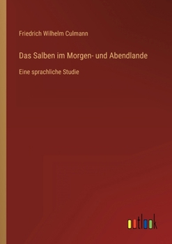 Paperback Das Salben im Morgen- und Abendlande: Eine sprachliche Studie [German] Book