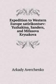 Hardcover Expedition to Western Europe satirikontsev: Yuzhakina, Sanders, and Mifasova Krysakova [Russian] Book