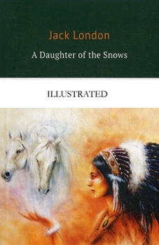 Paperback A Daughter of the Snows Illustrated Book