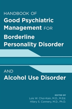 Good Psychiatric Management for Borderline Personality Disorder and Alcohol Use Disorder