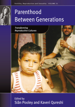 Paperback Parenthood Between Generations: Transforming Reproductive Cultures Book