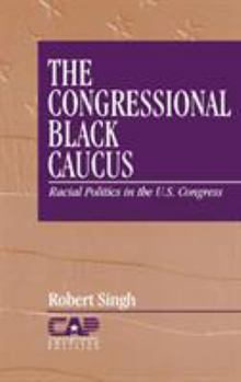 Hardcover The Congressional Black Caucus: Racial Politics in the US Congress Book