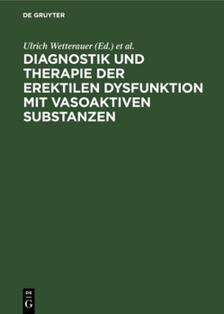 Hardcover Diagnostik und Therapie der erektilen Dysfunktion mit vasoaktiven Substanzen [German] Book