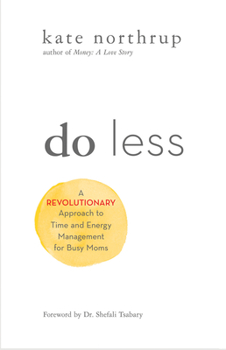 Paperback Do Less: A Revolutionary Approach to Time and Energy Management for Ambitious Women Book