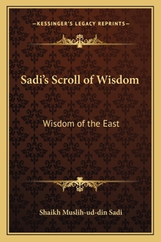 Sadi's Scroll of Wisdom: Wisdom of the East