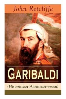 Paperback Garibaldi (Historischer Abenteuerroman) - Vollständige Ausgabe [German] Book