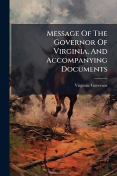 Paperback Message Of The Governor Of Virginia, And Accompanying Documents Book