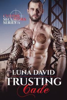 Trusting Cade - Book #1 of the Custos Securities