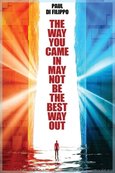 Paperback The Way You Came In May Not Be The Best Way Out Book