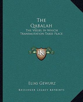 Paperback The Qabalah: The Vessel In Which Transmutation Takes Place Book