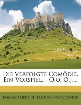 Paperback Die Verfolgte Comödie. Ein Vorspiel. - O.O. O.J.... [German] Book